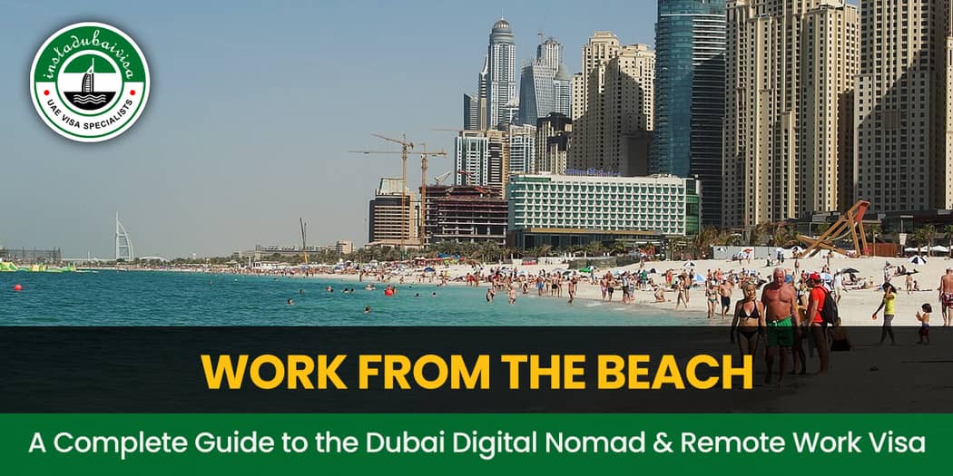 Work from the Beach: A Complete Guide to the Dubai Digital Nomad &amp; Remote Work Visa